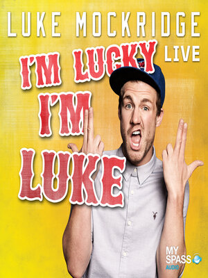 cover image of Luke Mockridge--I'm lucky I'm Luke